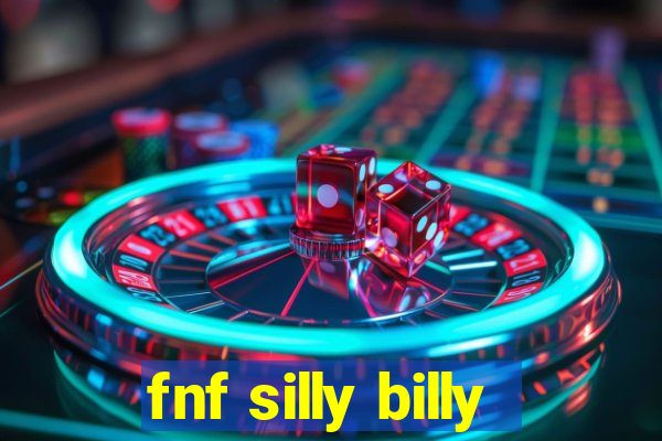 fnf silly billy